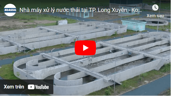 Nhà máy xử lý nước thải tại TP. Long Xuyên - Koastal Eco Industriesal Eco Industries